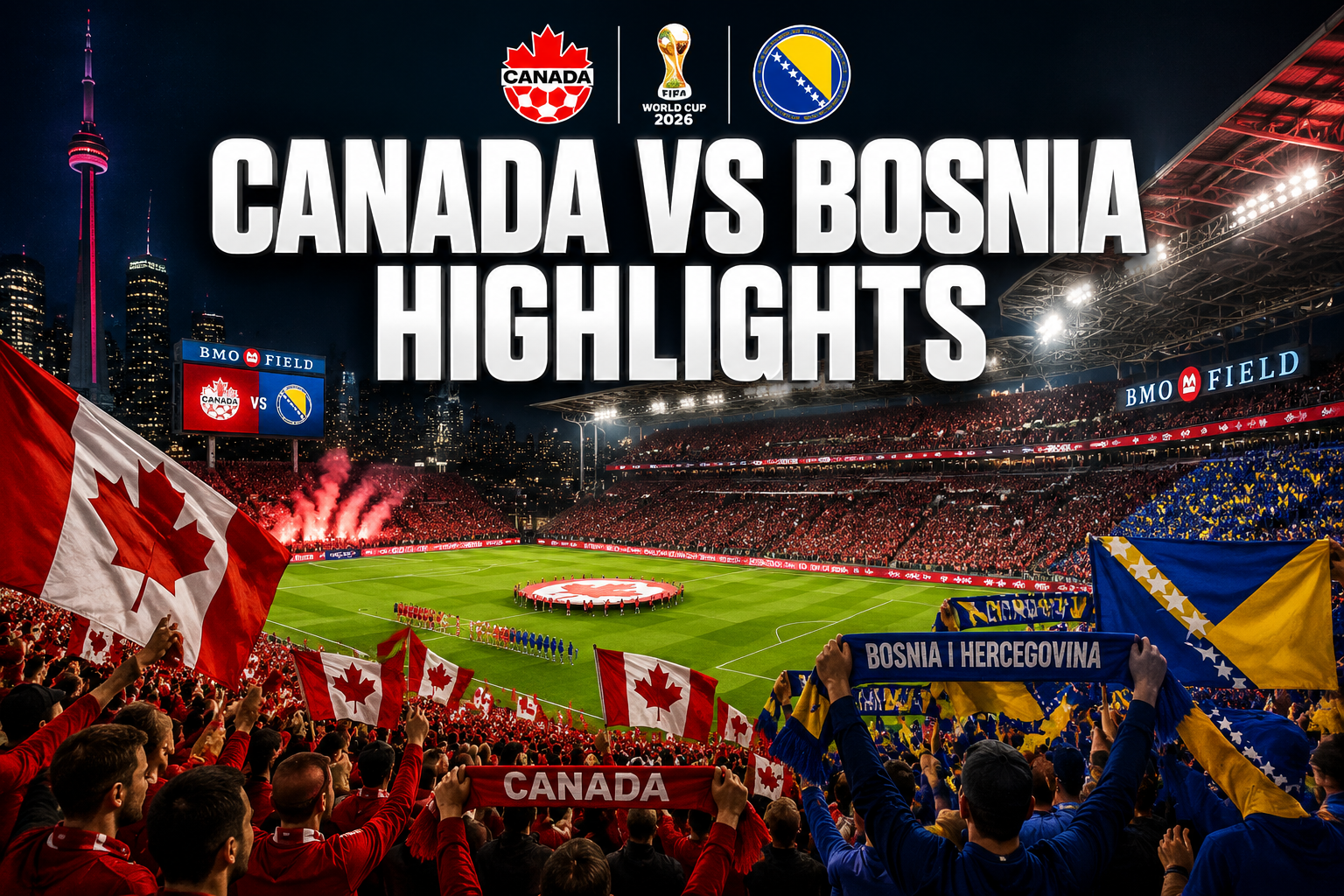 Canada VS Bosnia Highlights: World Cup 2026 Group B Opener Reviewed