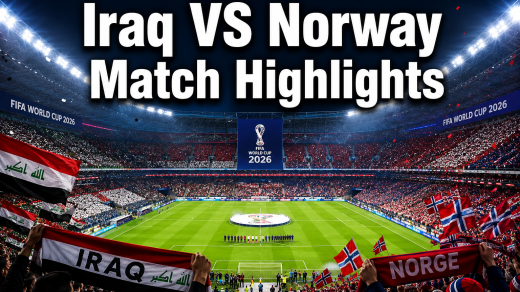 Iraq VS Norway Match Highlights: Full Breakdown of the 2026 FIFA World Cup Clash