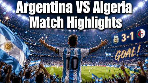 Argentina VS Algeria Match Highlights: Messi Hat Trick Stuns Kansas City in 2026 World Cup Opener